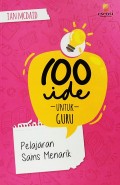 100 ide untuk guru : pelajaran sains menarik